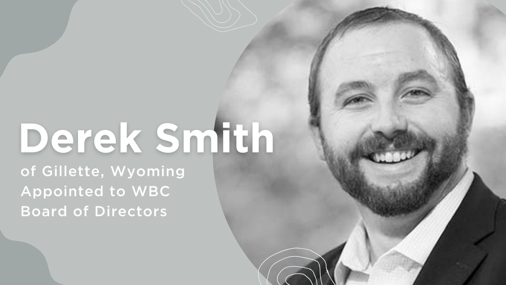 Derek Smith of Gillette Appointed to WBC Board of Directors